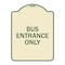 Signmission Entrance Bus Entrance Only Heavy-Gauge Aluminum Architectural Sign, 24" x 18", TG-1824-24095 A-DES-TG-1824-24095 - alternate 1